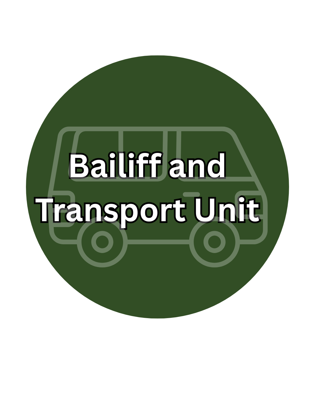 Bailiff and Transport Unit